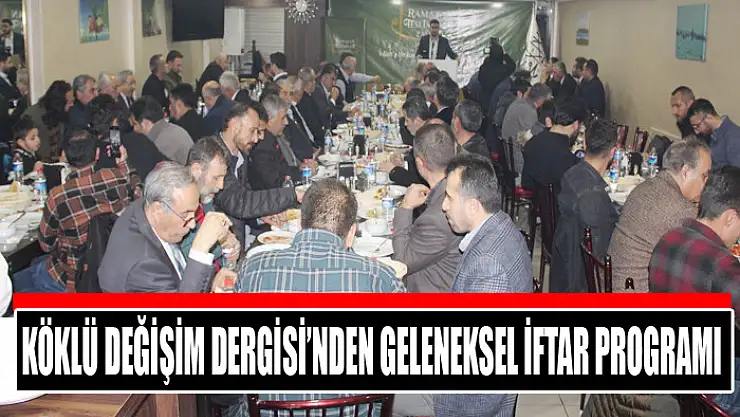 Köklü Değişim Dergisi'nden geleneksel iftar programı