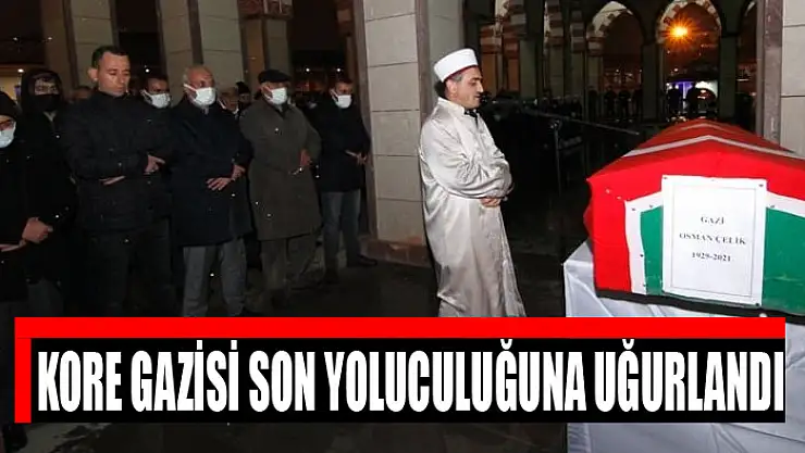 Kore gazisi son yoluculuğuna uğurlandı