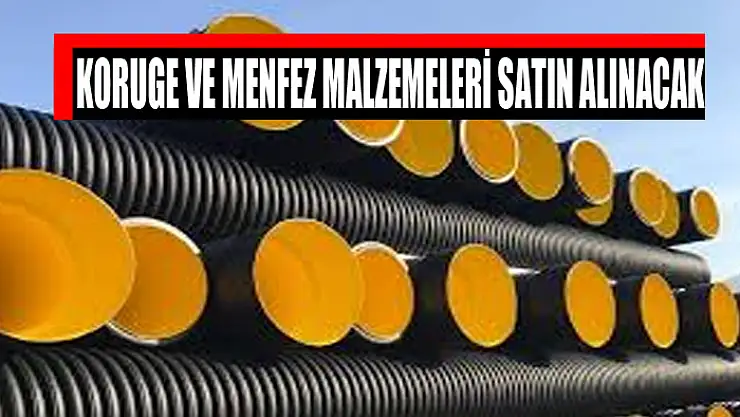 Koruge ve Menfez Malzemeleri satın alınacak