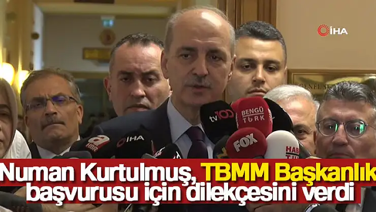 Kurtulmuş, TBMM Başkanlığına adaylık başvurusunu yaptı