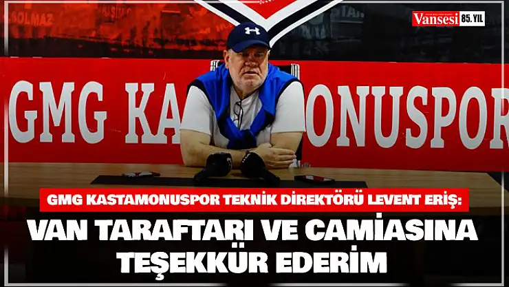 Levent Eriş: Van taraftarı ve camiasına teşekkür ederim