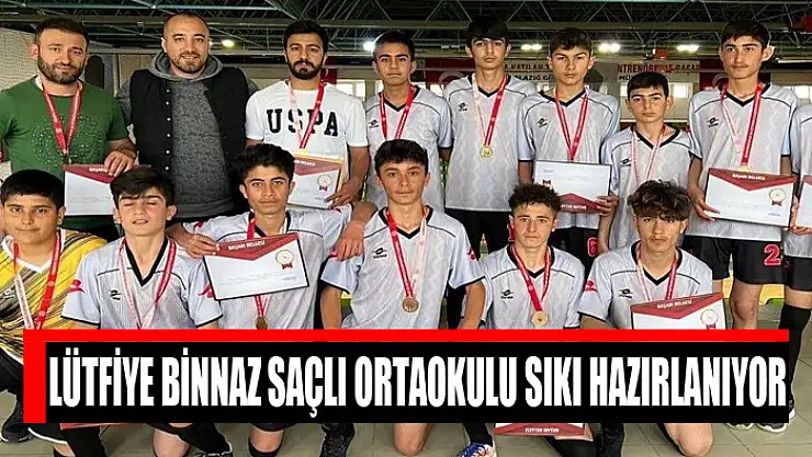 LÜTFİYE BİNNAZ SAÇLI ORTAOKULU TÜRKİYE FİNALLERİNE HAZIRLANIYOR