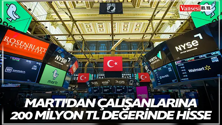 Martı'dan çalışanlarına 200 milyon TL değerinde hisse