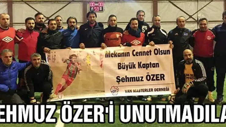 MASTERLER ŞEHMUZ ÖZER'İ UNUTMADI