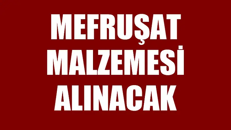 Mefruşat malzemesi alınacak