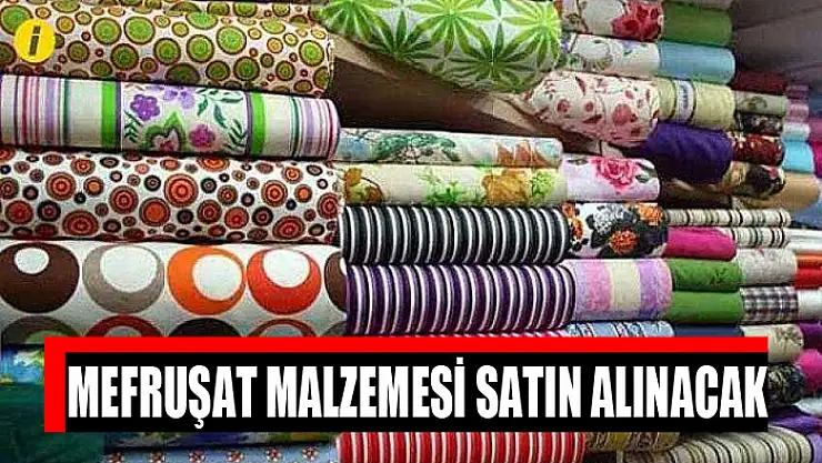 Mefruşat malzemesi satın alınacak