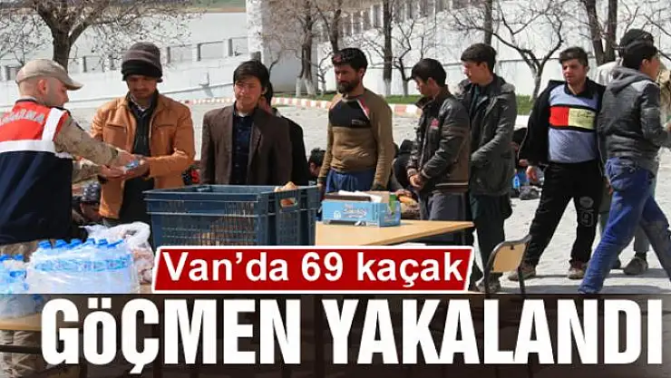Van'da 69 kaçak göçmen yakalandı
