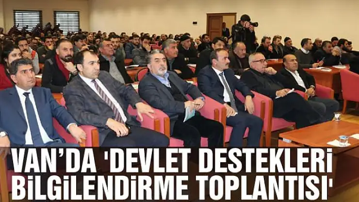 Van'da 'Devlet destekleri bilgilendirme toplantısı'