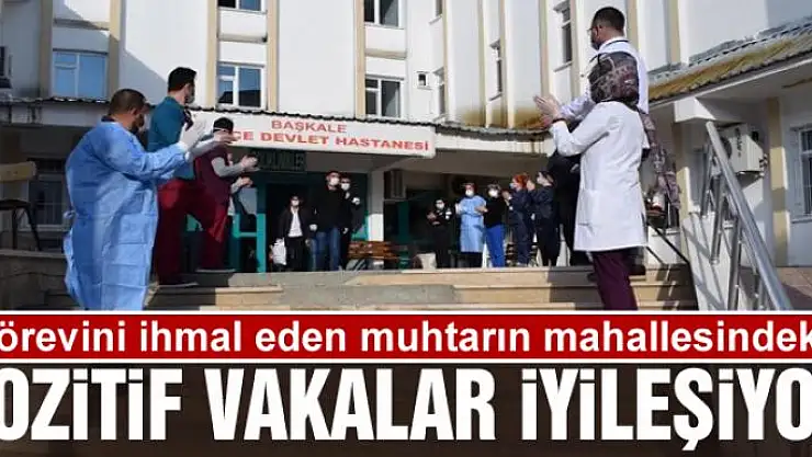 Görevini ihmal eden muhtarın mahallesindeki pozitif vakalar iyileşiyor