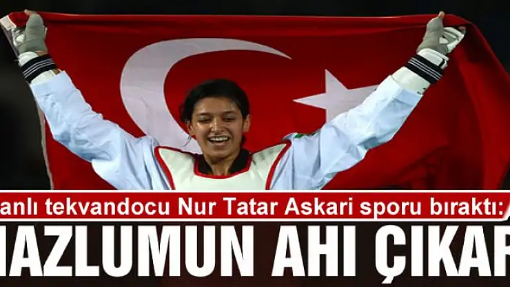 Vanlı tekvandocu Nur Tatar Askari sporu bıraktı: Mazlumun Ahı Çıkar