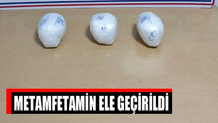 Metamfetamin ele geçirildi
