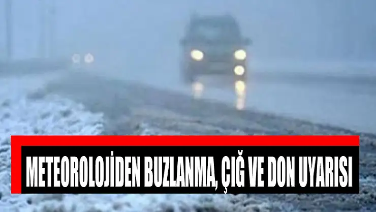 Meteorolojiden buzlanma, çığ ve don uyarısı