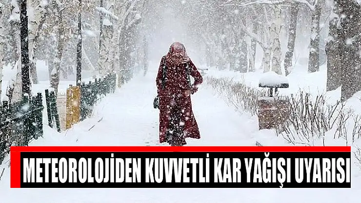 Meteorolojiden kuvvetli kar yağışı uyarısı