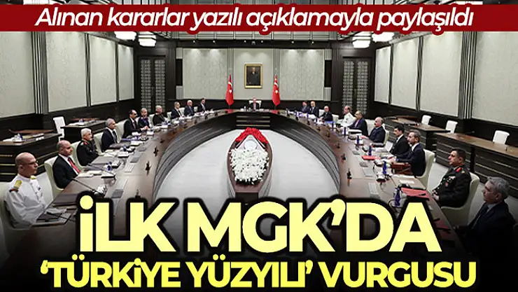 MGK Bildirisi: 'Ülkemizin güvenliğini, huzurunu ve refahını sağlamaya yönelik adımlar aynı kararlılıkla atılacak'