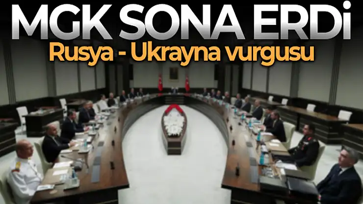 MGK Toplantısında Rusya-Ukrayna mesajı