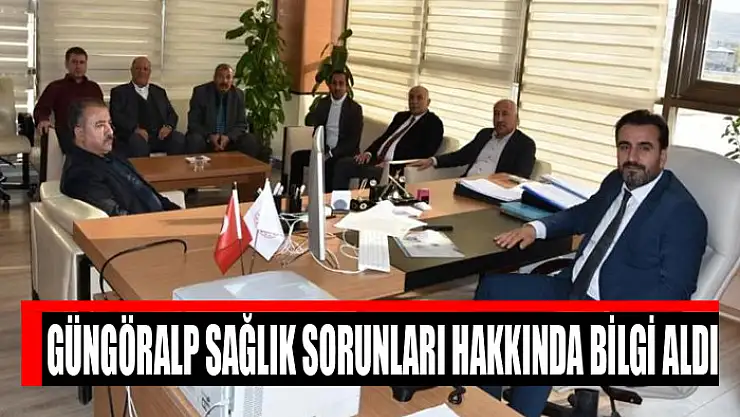 MHP'li Güngöralp sağlık sorunları hakkında bilgi aldı