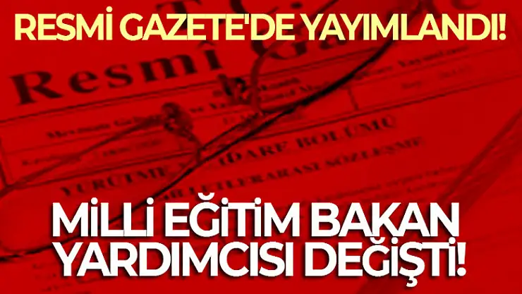 Milli Eğitim Bakanlığı Bakan Yardımcılığına Nazif Yılmaz atandı