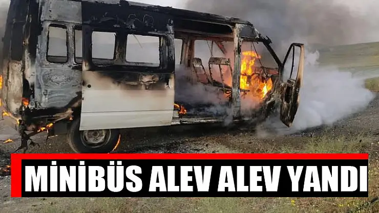Minibüs alev alev yandı