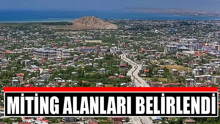 Miting alanları belirlendi