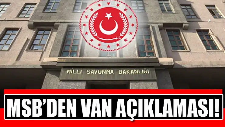 MSB'den Van açıklaması