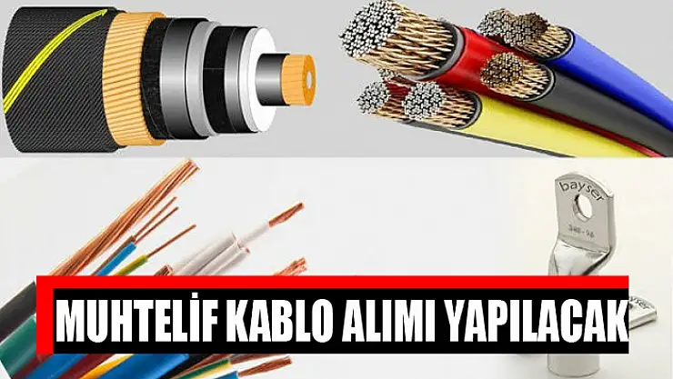 Muhtelif kablo alımı yapılacak