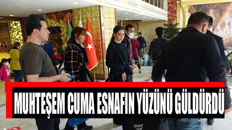 Muhteşem Cuma esnafın yüzünü güldürdü