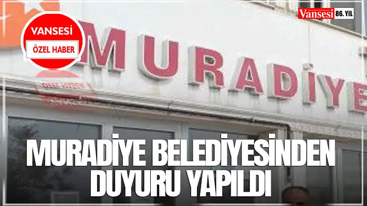 Muradiye Belediyesinden Duyuru Yapıldı