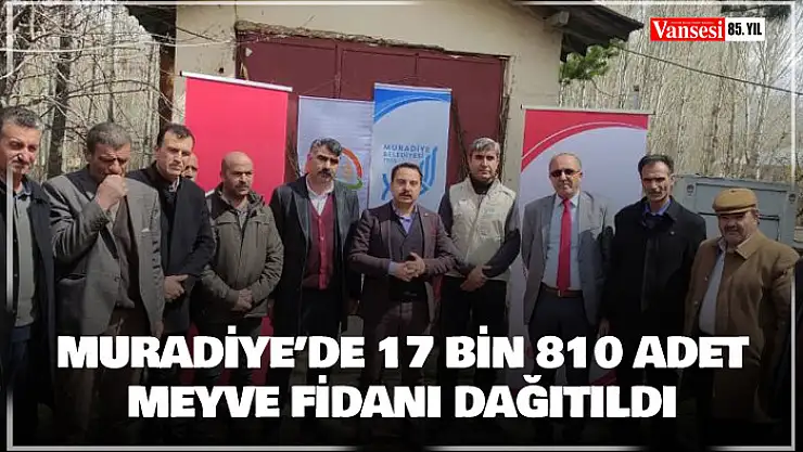 Muradiye'de meyve fidanı dağıtıldı
