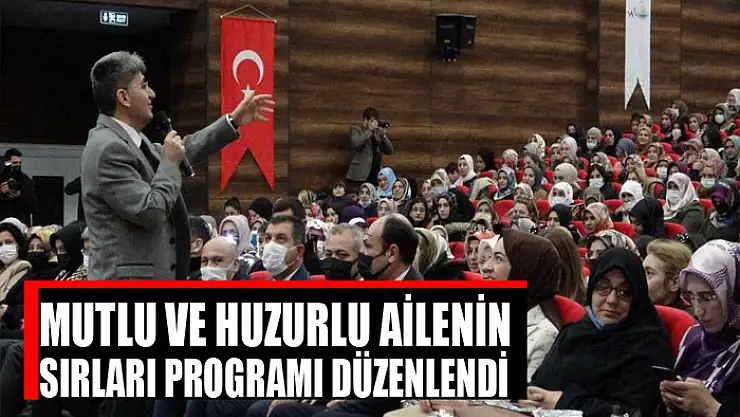 Mutlu ve Huzurlu Ailenin Sırları programı düzenlendi