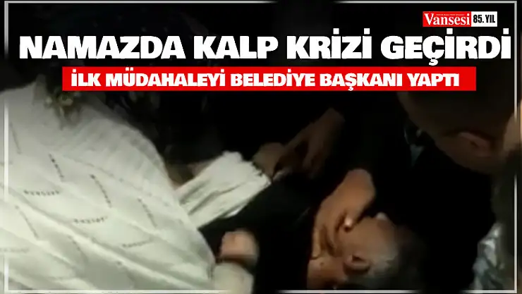 Namazda kalp krizi geçiren vatandaşa ilk müdahaleyi belediye başkanı yaptı