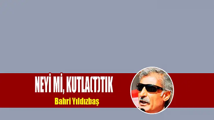 Neyi mi, KUTLA(t)DIK