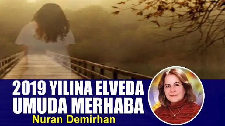 2019 yılına elveda umuda merhaba