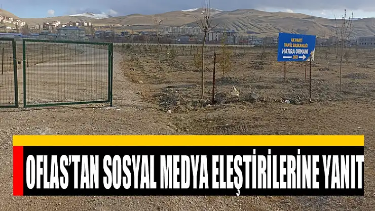 Oflas'tan sosyal medya eleştirilerine yanıt