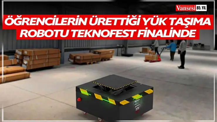 Öğrencilerin ürettiği yük taşıma robotu TEKNOFEST finalinde