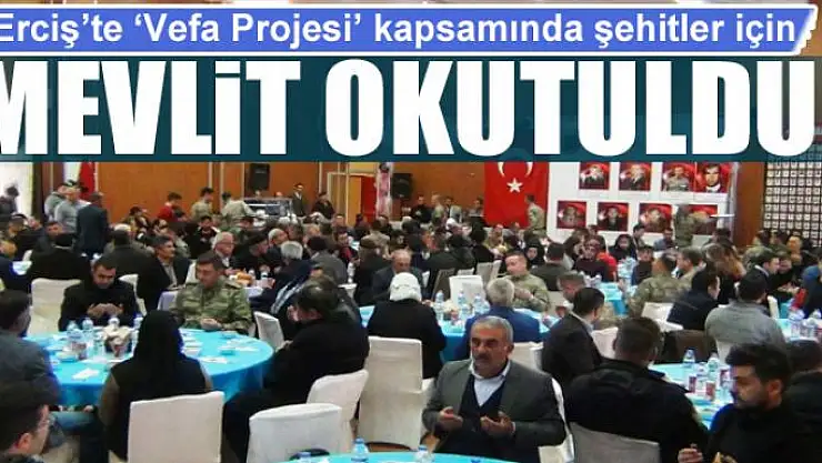 Erciş'te 'Vefa Projesi' kapsamında şehitler için mevlit okutuldu 