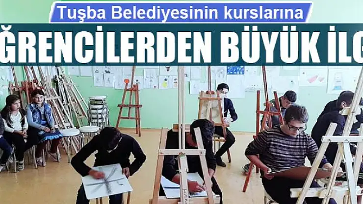 Tuşba Belediyesinin kurslarına öğrencilerden büyük ilgi