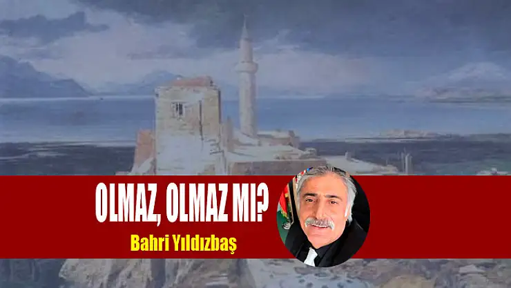 OLMAZ, OLMAZ MI?