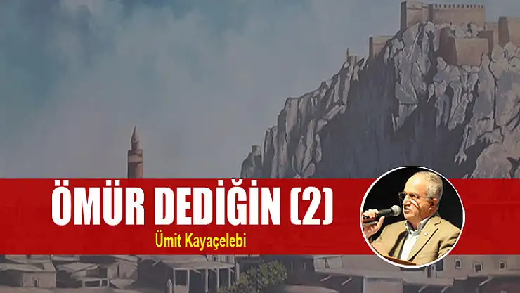 ÖMÜR DEDİĞİN 2