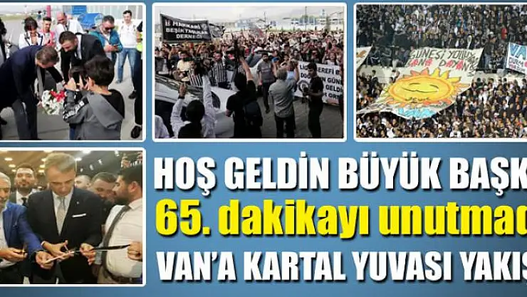 HOŞ GELDİN BÜYÜK BAŞKAN