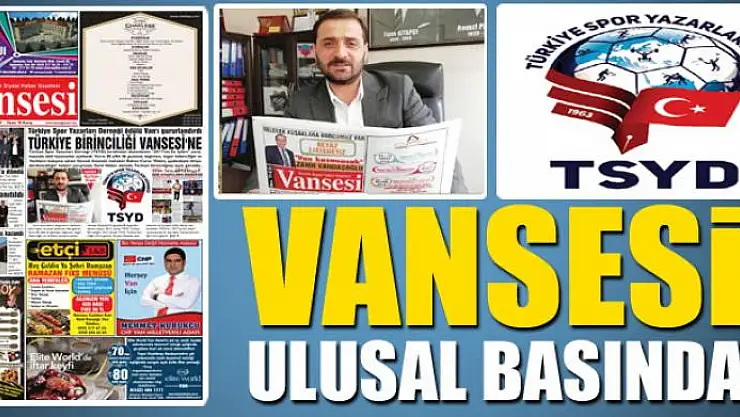 VANSESİ ULUSAL BASINDA