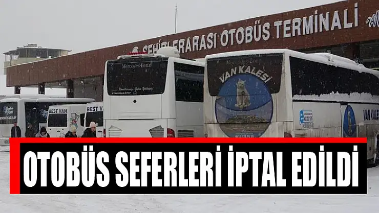 Otobüs seferleri iptal edildi
