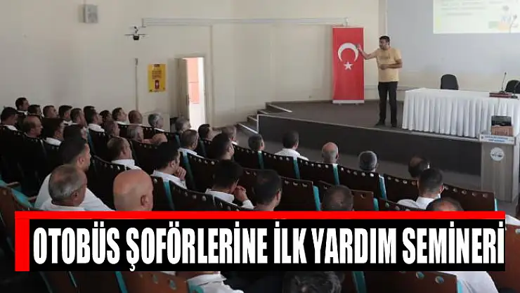 Otobüs şoförlerine ilk yardım semineri