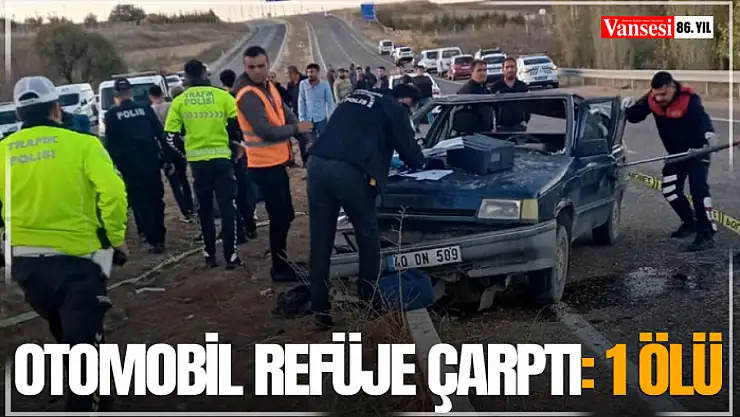 Otomobil refüje çarptı: 1 ölü