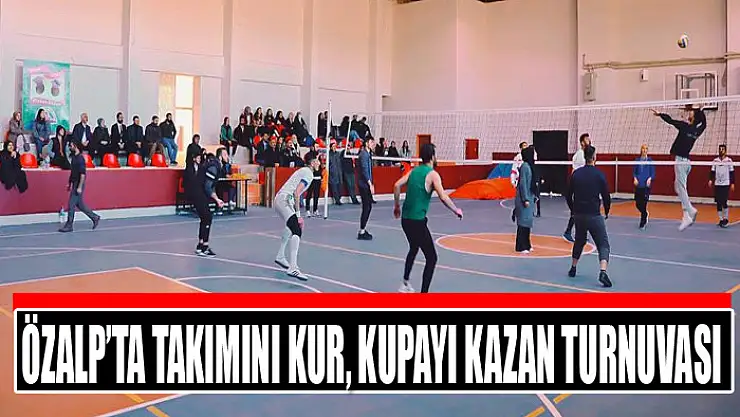 Özalp'ta Takımını Kur, Kupayı Kazan turnuvası