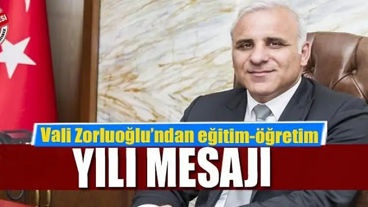 Vali Zorluoğlu'ndan 2017-2018 eğitim-öğretim yılı mesajı