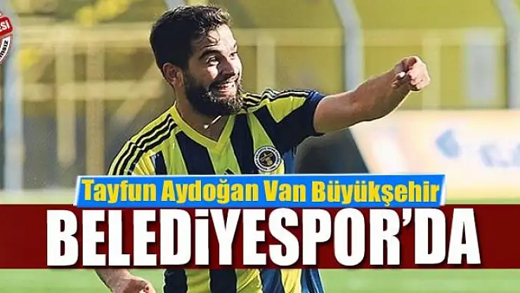 Tayfun Aydoğan Van Büyükşehir Belediyespor'da