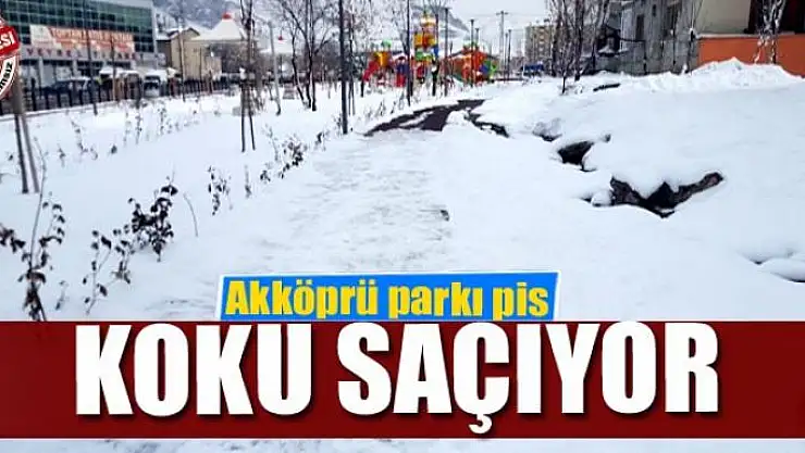 Akköprü parkı pis koku saçıyor