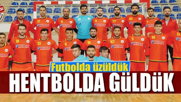 Futbolda üzüldük hentbolda güldük 