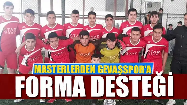 MASTERLERDEN  GEVAŞSPOR'A FORMA DESTEĞİ