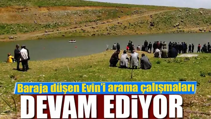 Baraja düşen Evin'i arama çalışmaları devam ediyor